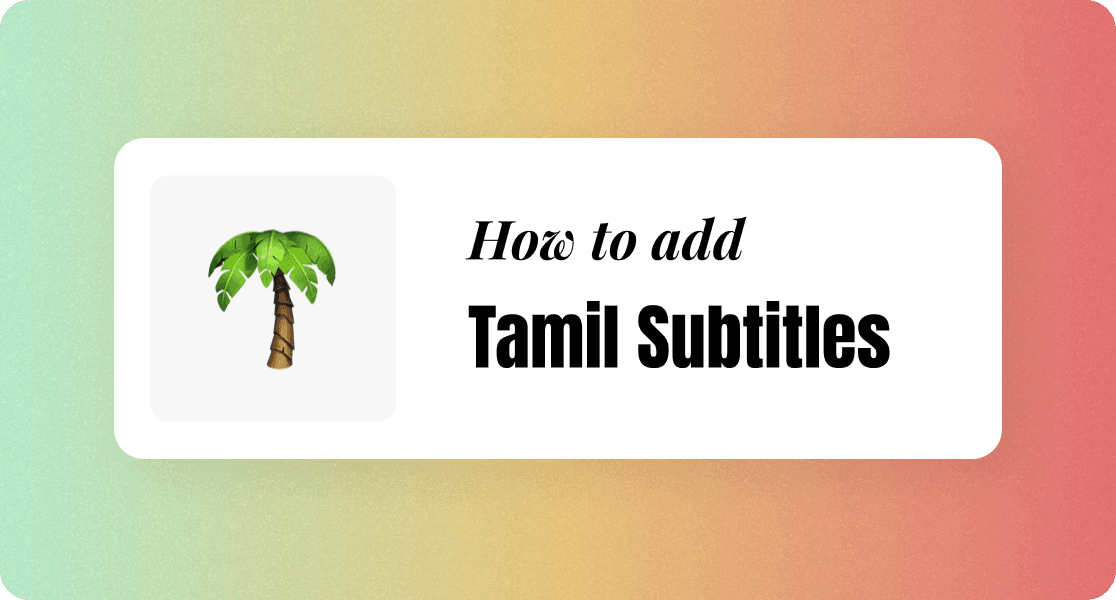 Add Tamil subtitles to videos
