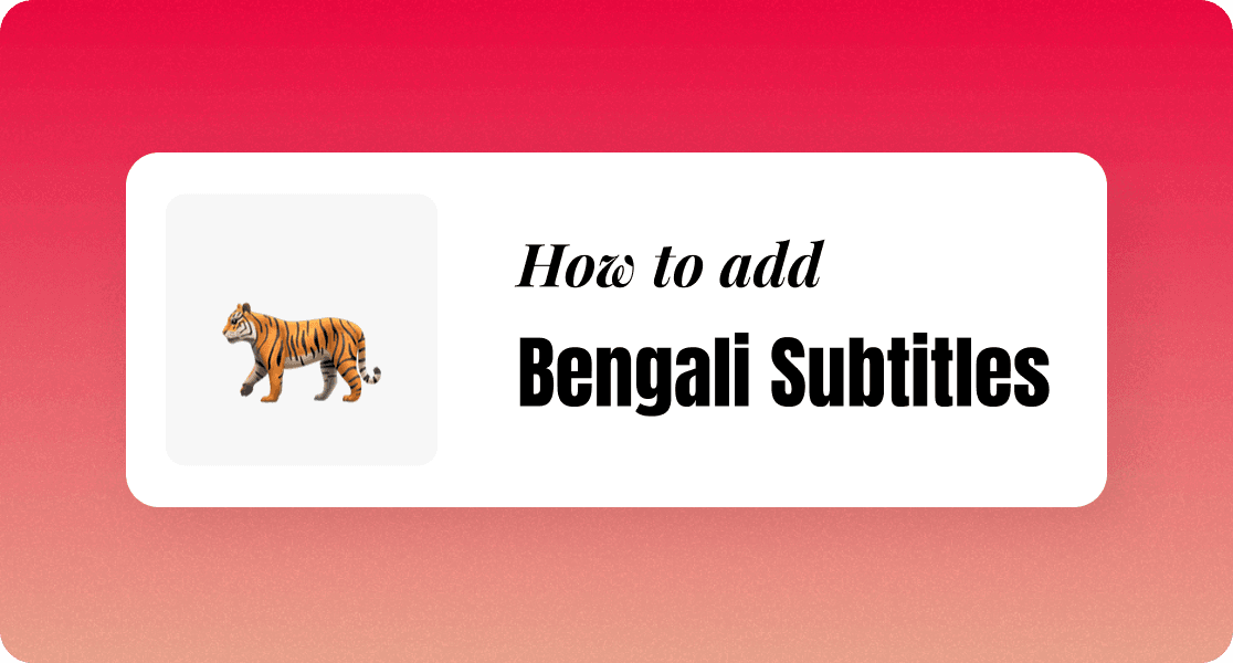 Add Bengali subtitles to videos