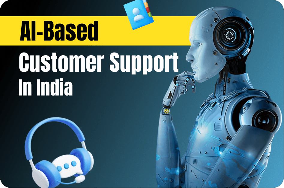 AI-Based Customer Support Solutions: Revolutionizing Indian Customer Experiences