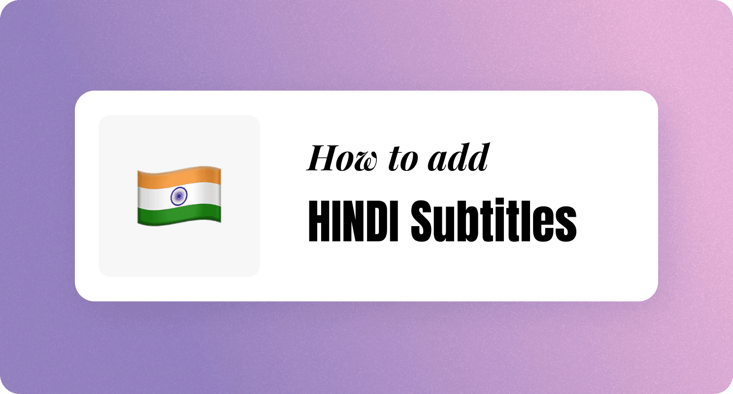 Add Hindi subtitles to videos