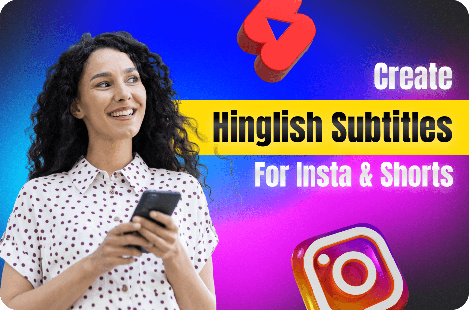Create Auto-Generated Hinglish Captions for Reels and Shorts - Free AI Tool