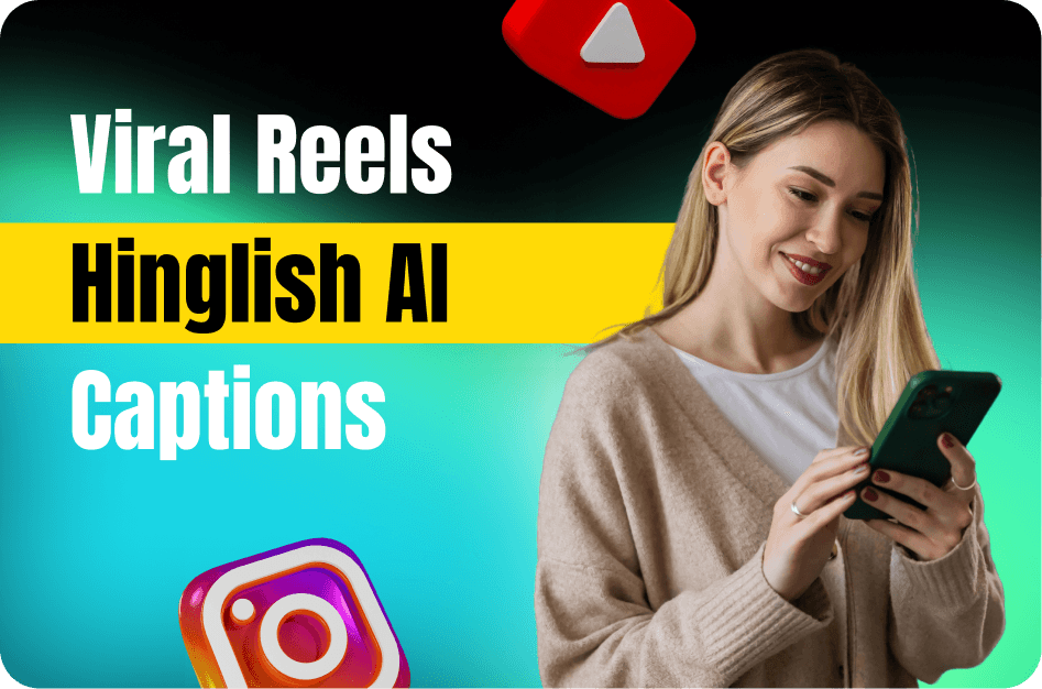 How to Create Viral Reels with Hinglish AI Captions in Minutes
