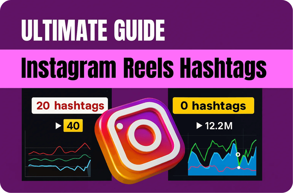 Ultimate Guide to Instagram Reels Hashtags: Complete Strategy for Success (2026)