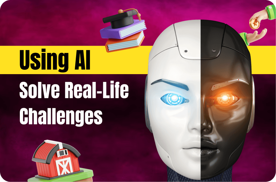 Using AI to Solve Real-Life Challenges in India: Poverty Alleviation, Education, and Rural Development
