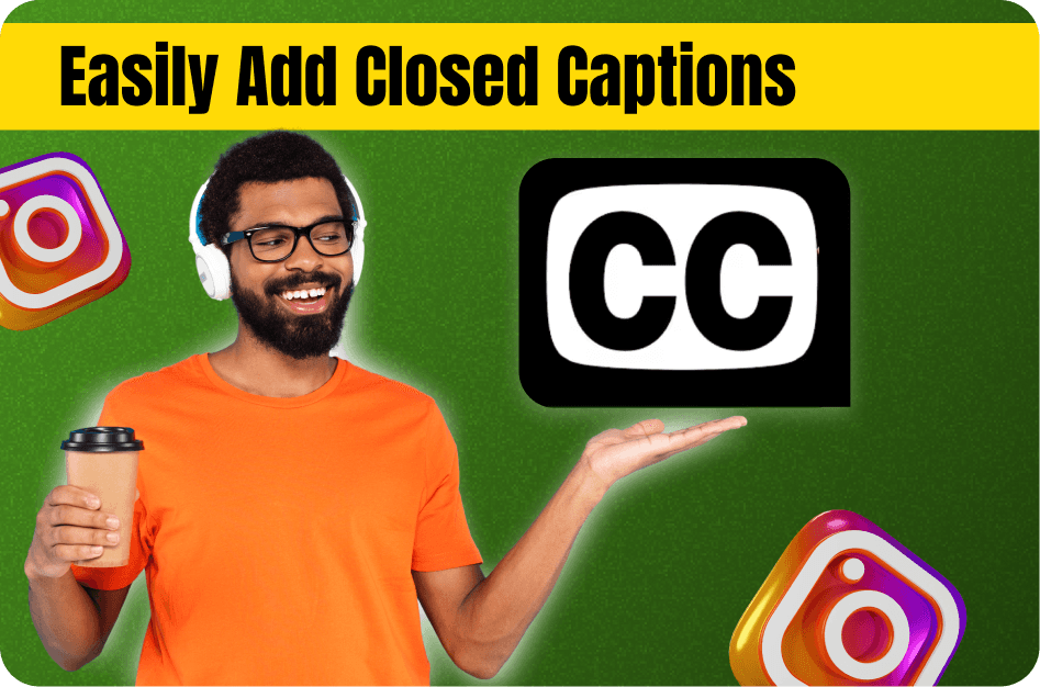 How to Easily Add Closed Captions to Your Instagram Reels (Step-by-Step Guide)