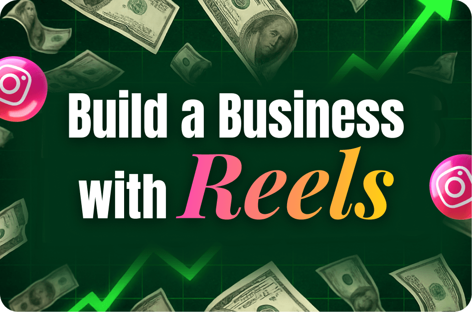 How to Build a Business with Reels