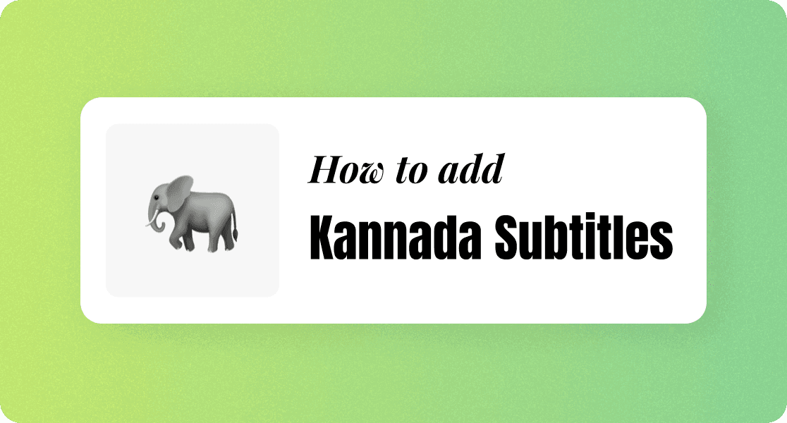 Add Kannada subtitles to videos