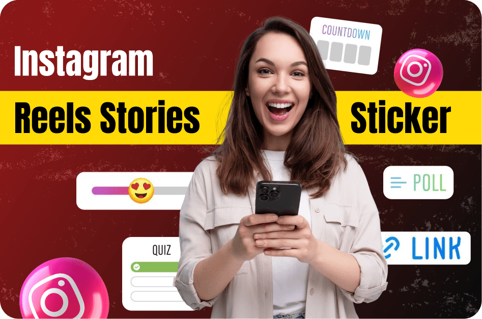How to Use Instagram Reels Stories Sticker for Engagement
