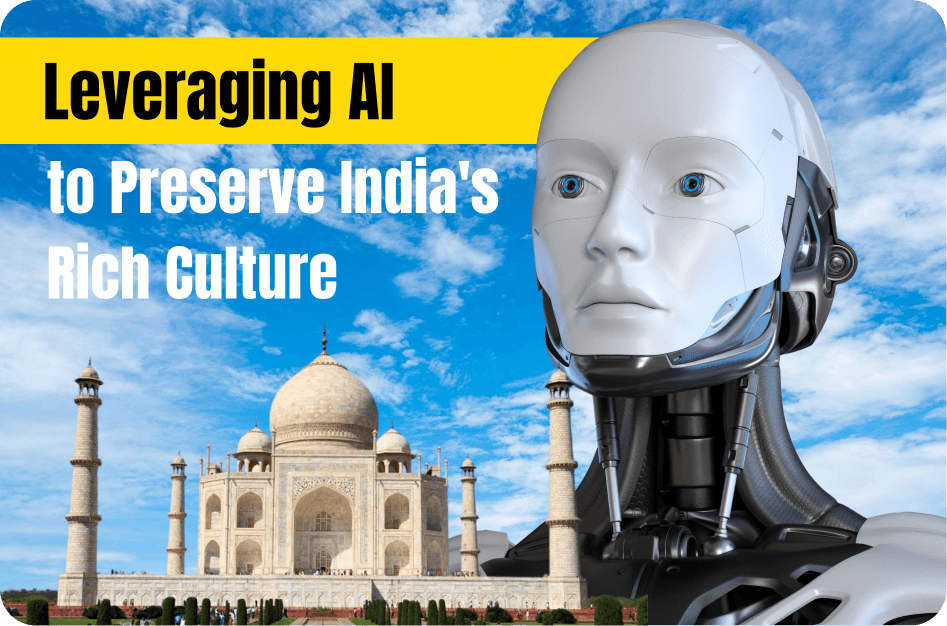 🕌Leveraging AI and ML to Preserve India's Rich Cultural Heritage and Art Forms