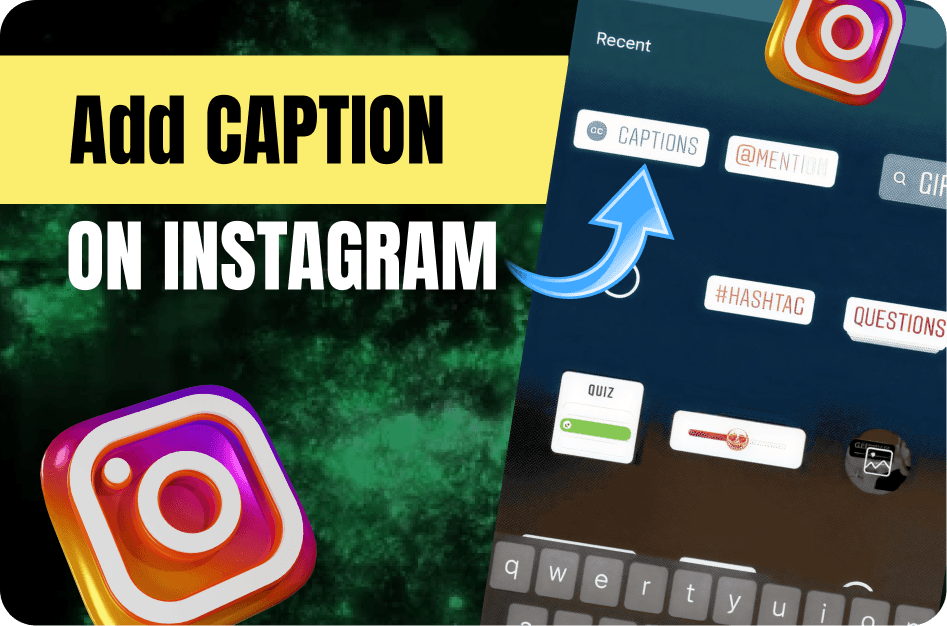 Enhance Your Reels: A Guide to Adding Captions on Instagram